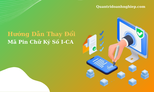Hướng Dẫn Thay Đổi Mã Pin Chữ Ký Số I-CA